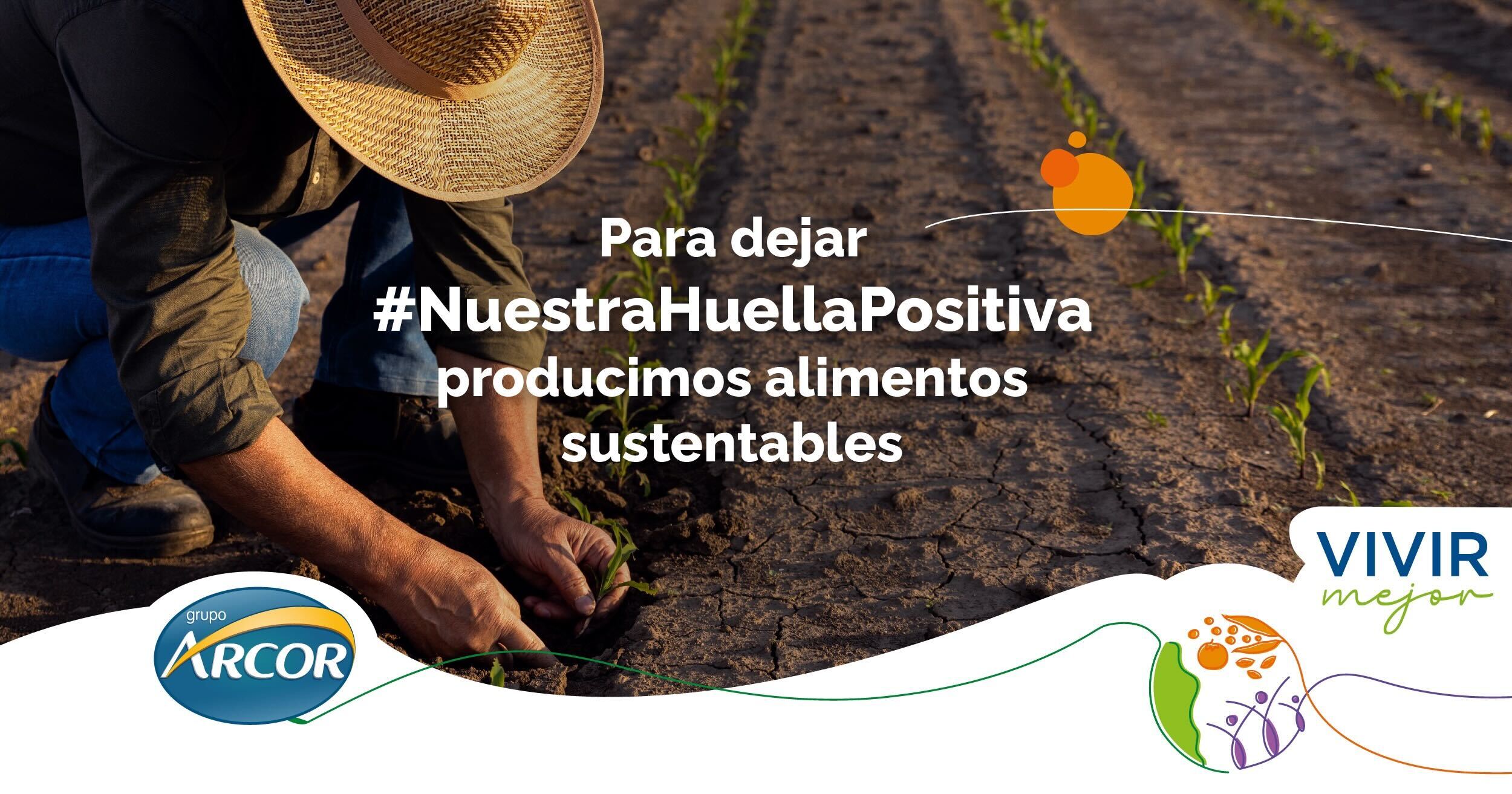 Producimos alimentos sustentables dejando #NuestraHuellaPositiva | Arcor